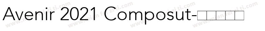 Avenir 2021 Composut字体转换